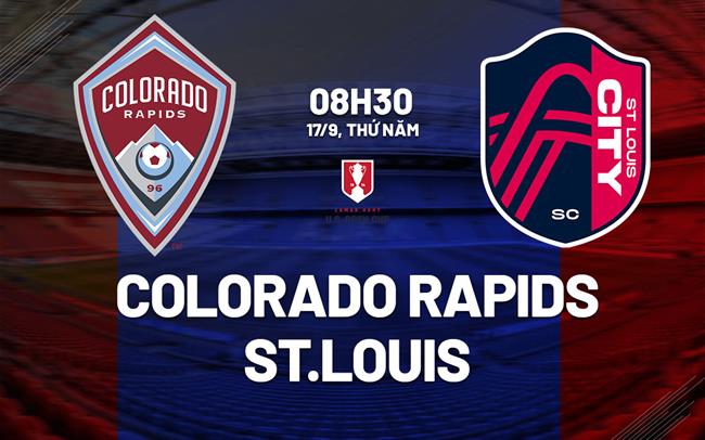 Nhận định bóng đá Colorado Rapids vs St.Louis 8h30 ngày 17/9 (Cúp QG Mỹ 2026)