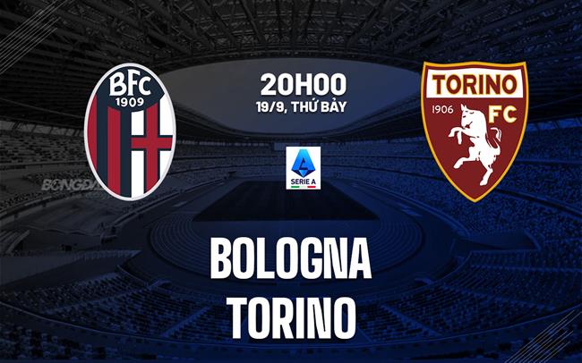 Nhận định Bologna vs Torino (20h00 ngày 19/9): Không hề dễ dàng