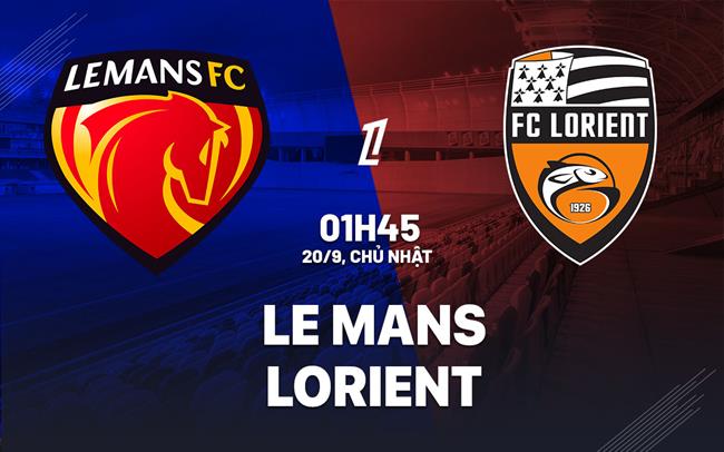 Nhận định bóng đá Le Mans vs Lorient 1h45 ngày 20/9 (Ligue 1 2026/27)