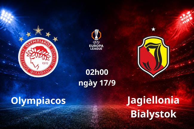 Dự đoán Olympiacos vs Jagiellonia Bialystok 02h00 ngày 17/9 (Europa League 2026/27)