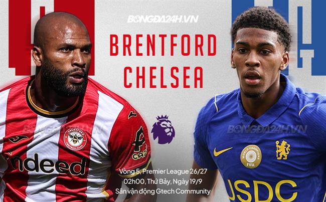 Nhận định Brentford vs Chelsea (02h00 ngày 199) Chuyến đi bão táp 2 Nhận định Brentford vs Chelsea (02h00 ngày 199) Chuyến đi bão táp 2