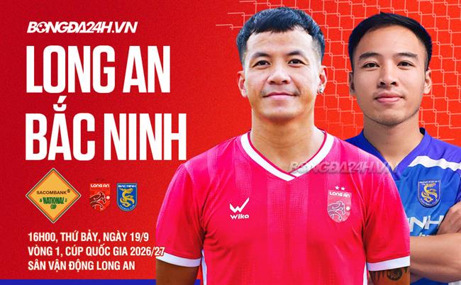 Nhận định Long An vs Bắc Ninh (16h00 ngày 19/9): Cố nhân hội ngộ