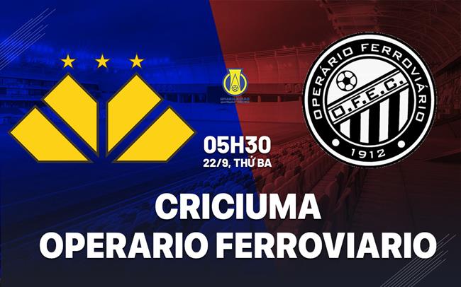 Nhận định bóng đá Criciuma vs Operario Ferroviario 5h30 ngày 22/9 (Hạng 2 Brazil 2026)
