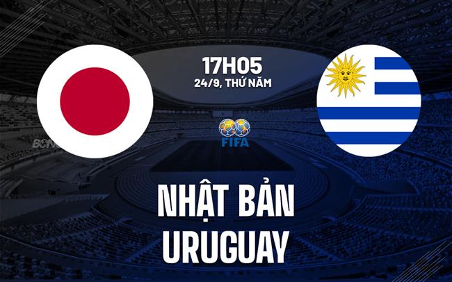 Nhận định bóng đá Nhật Bản vs Uruguay 17h05 ngày 24/9 (Giao hữu quốc tế)