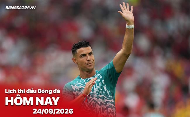 Lịch thi đấu, trực tiếp bóng đá hôm nay 24/09/2026: Bồ Đào Nha vs Wales