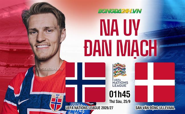 Nhận định Na Uy vs Đan Mạch (1h45 ngày 25/9): Lợi thế sân nhà