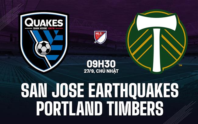 Nhận định San Jose Earthquakes vs Portland Timbers 9h30 ngày 27/9 (Nhà nghề Mỹ 2026)