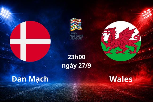 Nhận định Đan Mạch vs Wales (23h00 ngày 27/9): 3 điểm cho chủ nhà