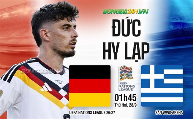 Nhận định Đức vs Hy Lạp (01h45 ngày 28/9): Thắng lợi đầu tiên cho Klopp?