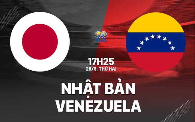Nhận định bóng đá Nhật Bản vs Venezuela 17h25 ngày 28/9 (Giao hữu quốc tế)