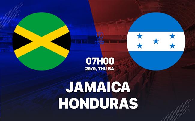 Nhận định bóng đá Jamaica vs Honduras 7h00 ngày 29/9 (Concacaf Nations League 2026/27)