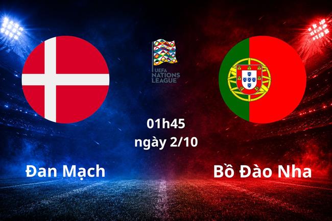 Nhận định Đan Mạch vs Bồ Đào Nha (01h45 ngày 2/10): Cửa ải khó lường