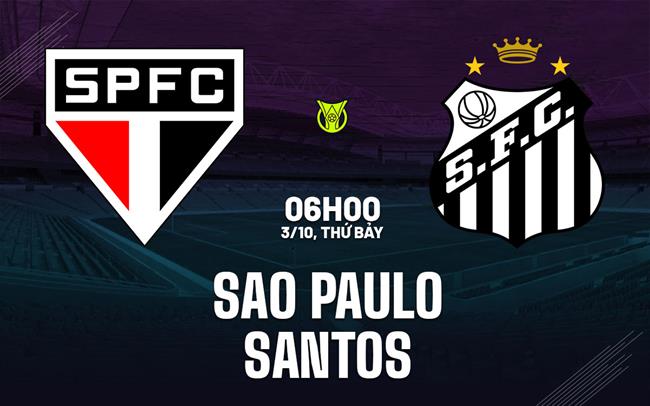 Nhận định bóng đá Sao Paulo vs Santos 6h00 ngày 3/10 (VĐQG Brazil 2026)