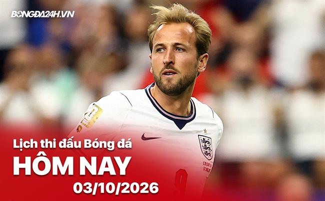 Lịch thi đấu, trực tiếp bóng đá hôm nay 03/10/2026: Croatia vs Anh
