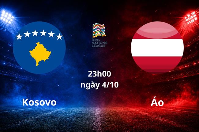 Nhận định Kosovo vs Áo (23h00 ngày 4/10): Giữ ngôi đầu bảng