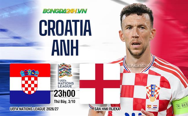 Nhận định Croatia vs Anh (23h00 ngày 3/10): Chờ trận cầu sôi nổi