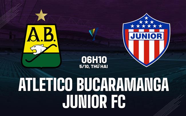Nhận định Atletico Bucaramanga vs Junior FC 6h10 ngày 5/10 (VĐQG Colombia 2026)