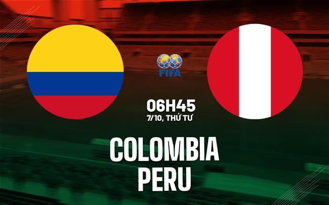 Nhận định bóng đá Colombia vs Peru 6h45 ngày 7/10 (Giao hữu quốc tế)