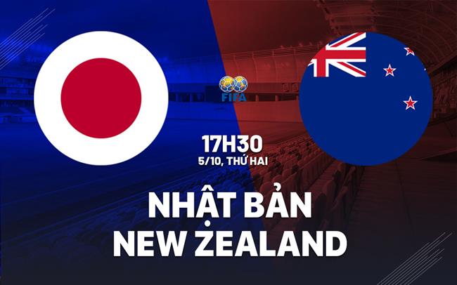 Nhận định bóng đá Nhật Bản vs New Zealand 17h30 ngày 5/10 (Giao hữu quốc tế)