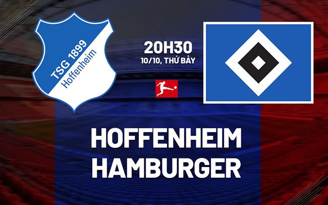 Nhận định bóng đá Hoffenheim vs Hamburger 20h30 ngày 10/10 (Bundesliga 2026/27)