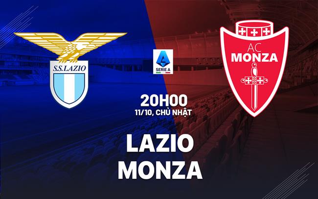 Nhận định Lazio vs Monza (20h00 ngày 11/10): Chủ nhà mạnh mẽ