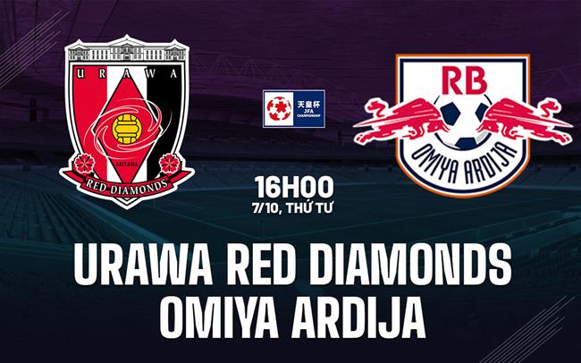 Nhận định Urawa Red Diamonds vs Omiya Ardija 16h00 ngày 7/10 (Cúp Nhật Hoàng 2026/27)