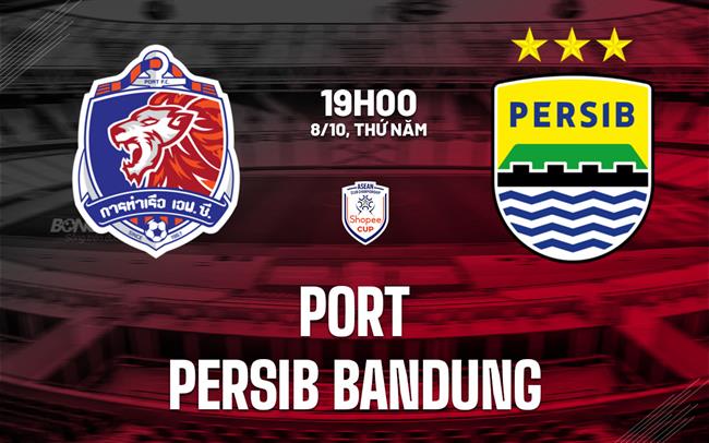 Nhận định bóng đá Port vs Persib Bandung 19h00 ngày 8/10 (ASEAN Club Championship 2026/27)