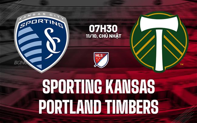 Nhận định Sporting Kansas vs Portland Timbers 7h30 ngày 11/10 (Nhà nghề Mỹ 2026)