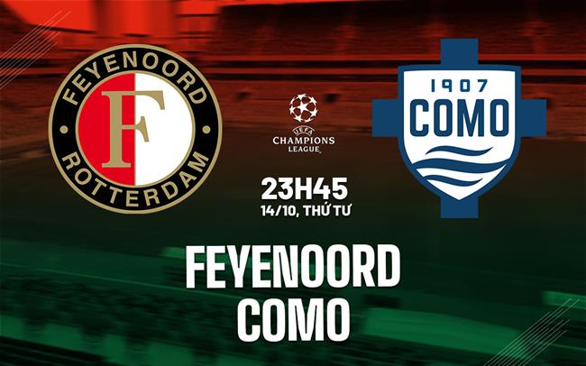 Nhận định Feyenoord vs Como (23h45 ngày 14/10): Khó lường