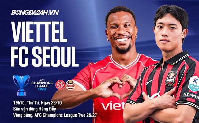Nhận định Thể Công Viettel vs FC Seoul (19h15 ngày 28/10): Thử thách cực đại trước nhà vô địch Hàn Quốc