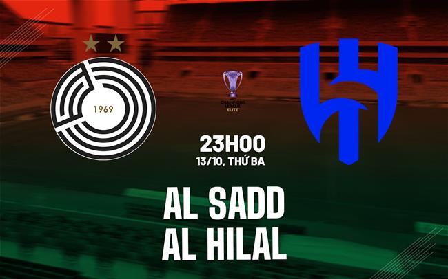 Nhận định bóng đá Al Sadd vs Al Hilal 23h00 ngày 13/10 (AFC Champions League Elite 2026/27)