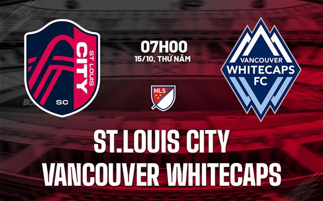 Nhận định bóng đá St.Louis City vs Vancouver Whitecaps 7h30 ngày 15/10 (Nhà nghề Mỹ 2026)