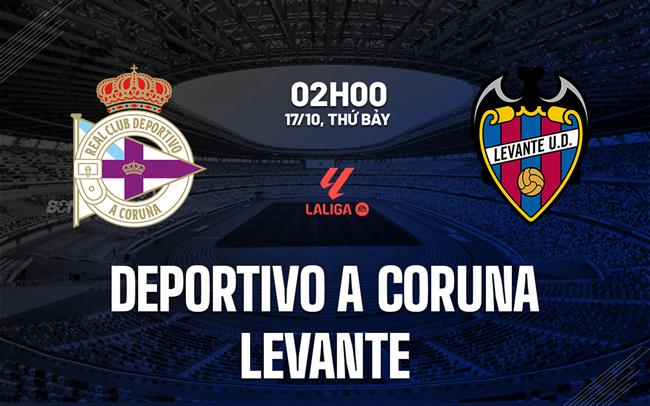 Nhận định Deportivo vs Levante (2h00 ngày 17/10): Không dễ cho chủ nhà