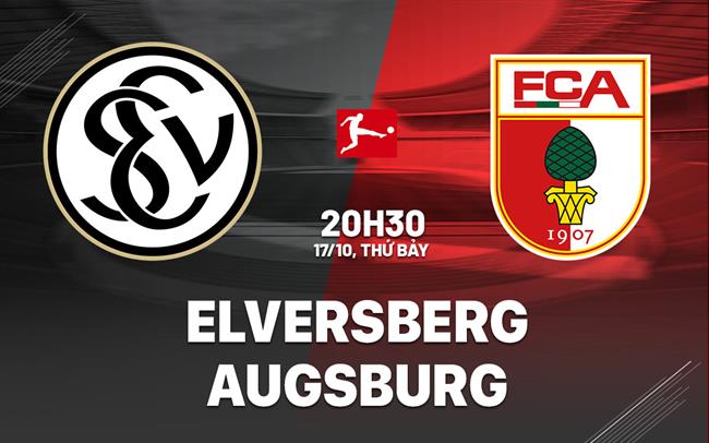 Nhận định bóng đá Elversberg vs Augsburg 20h30 ngày 17/10 (Bundesliga 2026/27)
