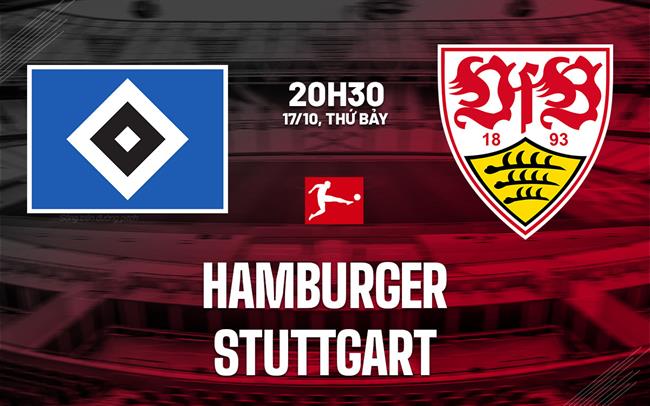Nhận định Hamburger vs Stuttgart (20h30 ngày 17/10): Nối dài chuỗi thắng