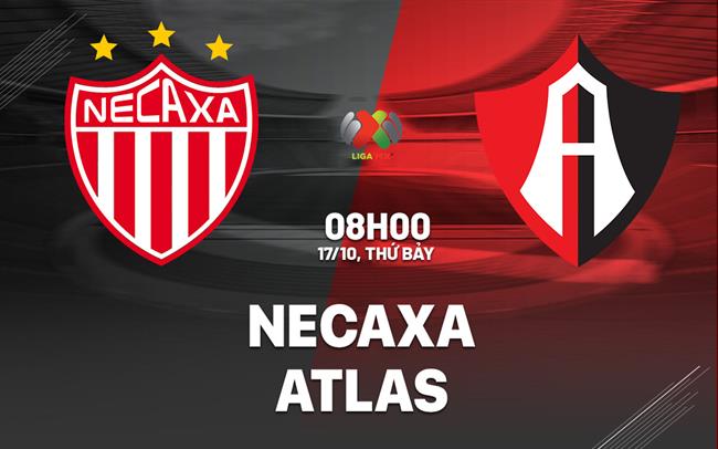 Nhận định bóng đá Necaxa vs Atlas 8h00 ngày 17/10 (VĐQG Mexico 2026/27)