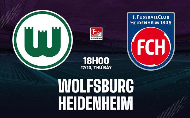 Nhận định bóng đá Wolfsburg vs Heidenheim 18h00 ngày 17/10 (Hạng 2 Đức 2026/27)