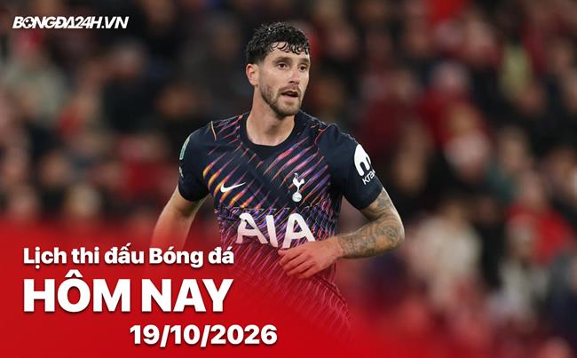 Lịch thi đấu, trực tiếp bóng đá hôm nay 19/10/2026: Tottenham vs Coventry