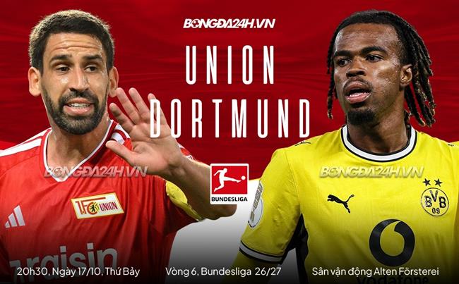 Nhận định Union Berlin vs Dortmund (20h30 ngày 17/10): Đánh chiếm ngôi đầu