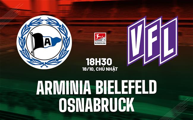 Nhận định Arminia Bielefeld vs Osnabruck 18h30 ngày 18/10 (Hạng 2 Đức 2026/27)