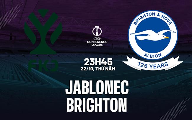 Nhận định Jablonec vs Brighton (23h45 ngày 22/10): Khó cản đội khách