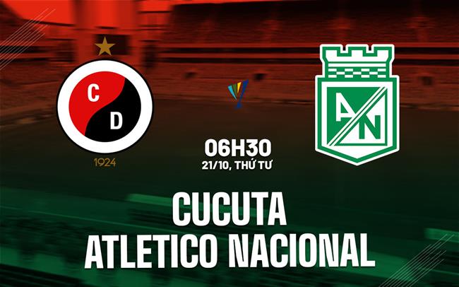 Nhận định bóng đá Cucuta vs Atletico Nacional 6h30 ngày 21/10 (VĐQG Colombia 2026)