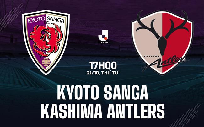 Nhận định bóng đá Kyoto Sanga vs Kashima Antlers 17h00 ngày 21/10 (VĐQG Nhật Bản 2026/27)