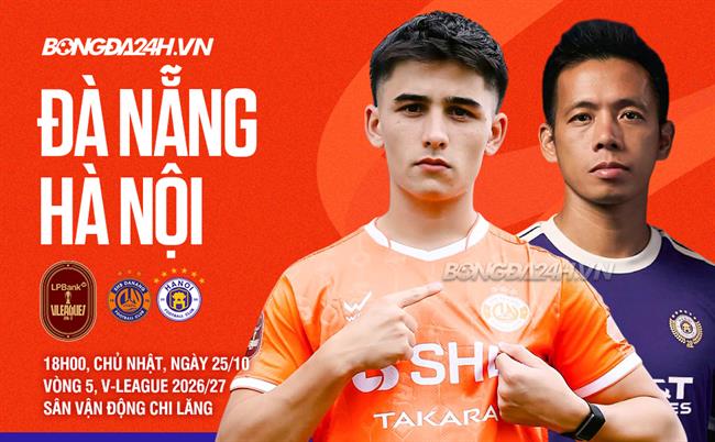 Nhận định Đà Nẵng vs Hà Nội (18h00 ngày 25/10): Cơ hội phục thù của đội bóng Thủ đô