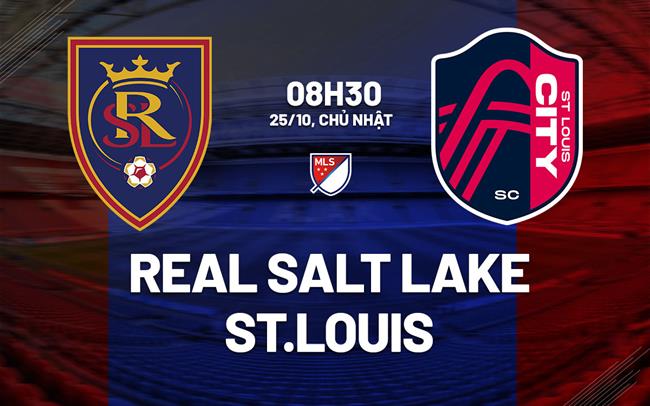 Nhận định Real Salt Lake vs St.Louis 8h30 ngày 25/10 (Nhà nghề Mỹ 2026)
