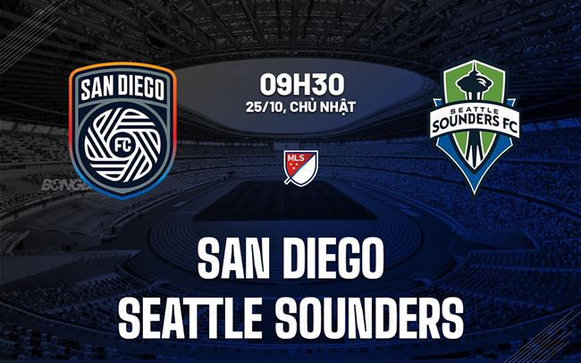 Nhận định bóng đá San Diego vs Seattle Sounders 9h30 ngày 25/10 (Nhà nghề Mỹ 2026)
