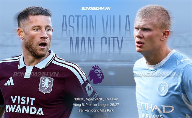 Nhận định Aston Villa vs Man City (18h30 ngày 24/10): Man xanh đứt mạch thắng?