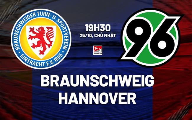Nhận định bóng đá Eintracht Braunschweig vs Hannover 19h30 ngày 25/10 (Hạng 2 Đức 2026/27)