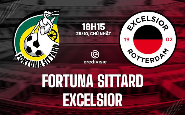 Nhận định bóng đá Fortuna Sittard vs Excelsior 18h15 ngày 25/10 (VĐQG Hà Lan 2026/27)