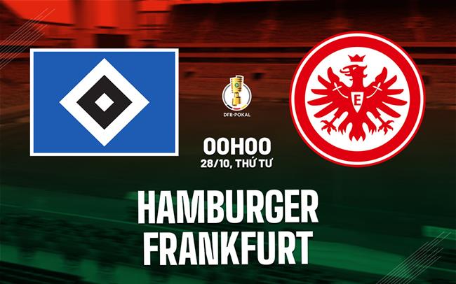 Nhận định Hamburger vs Frankfurt (00h00 ngày 28/10): Hiểm địa Volkspark